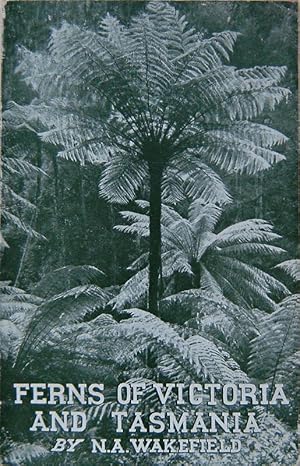 Ferns of Victoria and Tasmania with Descriptive Notes and Illustrations of the 116 Native Species