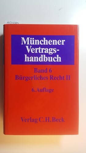 Immagine del venditore per Mnchener Vertragshandbuch. Band 6: Brgerliches Recht II. 6., neubearb. Aufl. venduto da Gebrauchtbcherlogistik  H.J. Lauterbach
