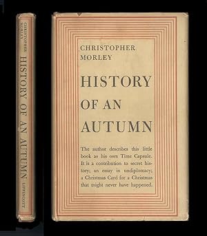Seller image for History of an Autumn, by Christopher Morley - a personal memoir of a Historical Era, Fears for the World in the Face of Nazi Encroachments. 1938 First Edition Published by J. B. Lippincott,Hardcover Format, with Dust-Jacket for sale by Brothertown Books