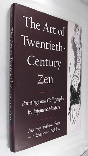 The Art of Twentieth-Century Zen: Paintings and Calligraphy by Japanese