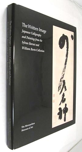 Seller image for The Written Image: Japanese Calligraphy and Painting from the Sylvan Barnet and William Burto Collection for sale by Renaissance Books