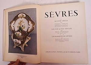 Seller image for Sevres: Le XVIIIe Siecle Par Pierre Verlet; Les XIXe & XXe Siecles Par Serge Grandjean; Les Marques de Sevrest par Marcelle Brunet for sale by Mullen Books, ABAA