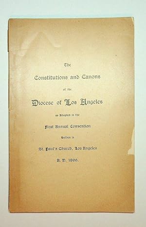 The Constitutions and Canons of the Diocese of Los Angeles as Adopted in the First Annual convent...