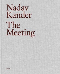 Immagine del venditore per NADAV KANDER: THE MEETING venduto da Arcana: Books on the Arts