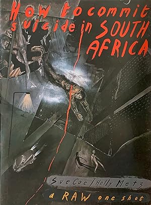 SUE COE / HOLLY METZ: HOW TO COMMIT SUICIDE IN SOUTH AFRICA (A RAW ONE-SHOT)