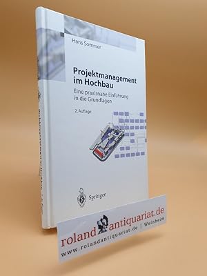 Projektmanagement im Hochbau: Eine praxisnahe Einführung in die Grundlagen