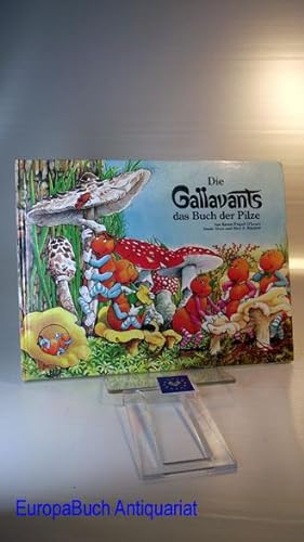 Die Gallavants - das Buch der Pilze. (Kinder-Bilderbuch). Deutsch von Ö. Skoglösa.