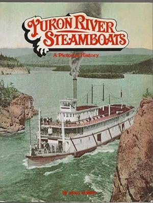 Yukon River Steamboats: A Pictorial History