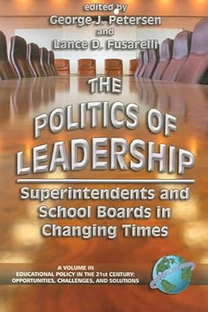Seller image for Politics of Leadership : Superintendents And School Boards In Changing Times for sale by GreatBookPricesUK