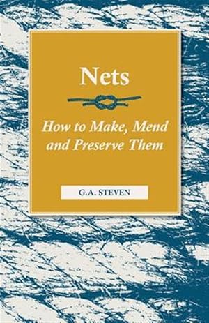 Image du vendeur pour Nets : How to Make, Mend And Preserve Them mis en vente par GreatBookPricesUK