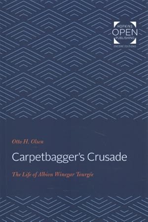 Seller image for Carpetbagger's Crusade : The Life of Albion Winegar Tourg e for sale by GreatBookPricesUK