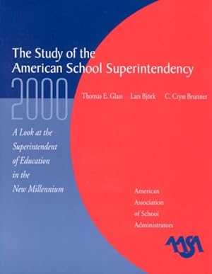 Image du vendeur pour Study of the American School Superintendency 2000 : A Look at the Superintendent of Education in the New Millennium mis en vente par GreatBookPricesUK