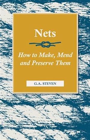 Image du vendeur pour Nets : How to Make, Mend And Preserve Them mis en vente par GreatBookPricesUK