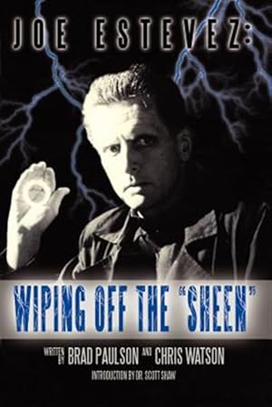 Seller image for JOE ESTEVEZ: WIPING OFF THE "SHEEN" for sale by GreatBookPricesUK