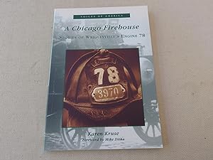 Seller image for A Chicago Firehouse: Stories of Wrigleyville's Engine 78 (IL) (Voices of America) for sale by Nightshade Booksellers, IOBA member