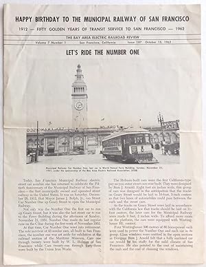 Bay Area Electric Railroad Review. Vol. 7 no. 1 (Oct. 15, 1962). Happy birthday to the Municipal ...