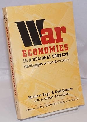 War Economies in a Regional Context; Challenges of Transformation
