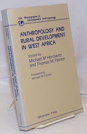 Imagen del vendedor de Anthropology and Rural Development in West Africa a la venta por Bolerium Books Inc.