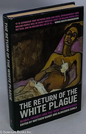 Seller image for The Return of the White Plague: Global Poverty and the 'New' Tuberculosis for sale by Bolerium Books Inc.