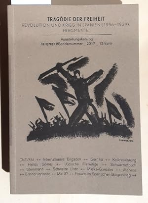 Imagen del vendedor de Tragdie der Freiheit - Revolution und Krieg in Spanien (1936-1939). Fragmente. / Ausstellungskatalog. a la venta por BuchKunst-Usedom / Kunsthalle