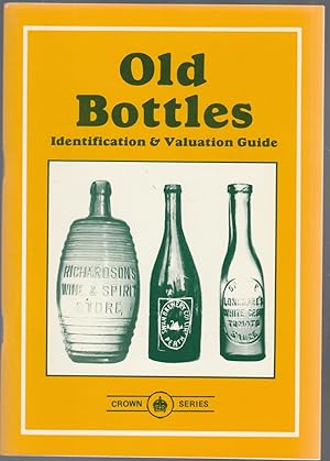 OLD BOTTLES. Identification & Valuation Guide