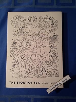 Bild des Verkufers fr The Story of Sex. From Apes to Robots. zum Verkauf von Antiquariat BehnkeBuch