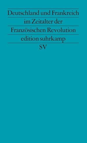 Seller image for Deutschland und Frankreich im Zeitalter der Franzsischen Revolution for sale by Gerald Wollermann