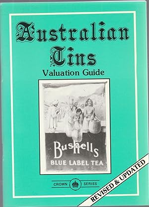 AUSTRALIAN TINS. Valuation Guide. Revised and updated edition