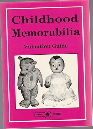 CHILDHOOD MEMORABILIA. Valuation Guide