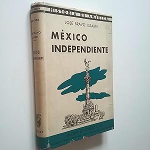 Imagen del vendedor de Mxico independiente. Parte I. Perodo Constitutivo. Parte II. Perodo Constitucional a la venta por MAUTALOS LIBRERA