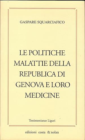 Le politiche malattie della Repubblica di Genova e loro medicina