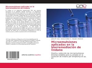 Bild des Verkufers fr Microemulsiones aplicadas en la biorremediacin de lindano: Diseo y seleccin de microemulsiones directas estables para su empleo en la remocin de lindano por Streptomyces sp. M7 zum Verkauf von Rheinberg-Buch Andreas Meier eK