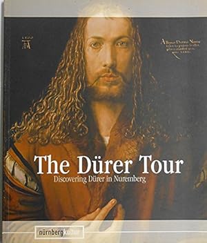 Bild des Verkufers fr The Drer Tour: Discovering Drer in Nuremberg zum Verkauf von Modernes Antiquariat an der Kyll