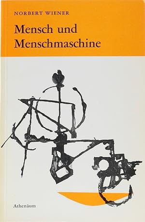 Mensch und Menschmaschine. Kybernetik und Gesellschaft. Übers. v. Gertrud Walther.