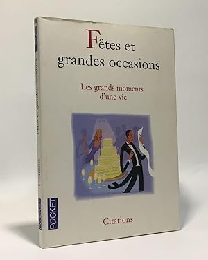 Fêtes et grandes occasions. Les grands moments d'une vie