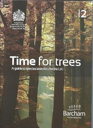 Bild des Verkufers fr Time for Trees. A Guide to Species Selection for the UK. zum Verkauf von C. Arden (Bookseller) ABA