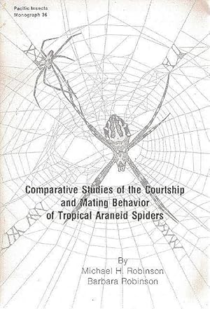 Comparative Studies of the Courtship and Mating Behavior of Tropical Araneid Spiders.