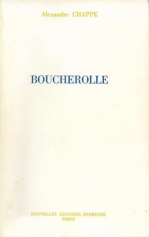 Boucherolle, SIGNE PAR L'AUTEUR