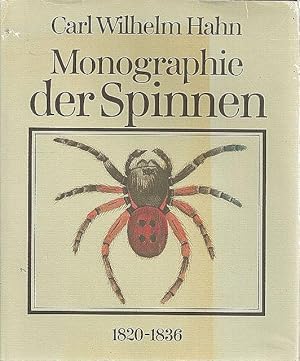 Monographie der Spinnen. 1820-1836. Mit einem Kommetar in deutsch und englisch herausgegeben von ...