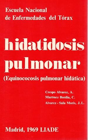 Bild des Verkufers fr HIDATIDOSIS PULMONAR (EQUINOCOCOSIS PULMONAR HIDTICA ) zum Verkauf von Librera Dilogo