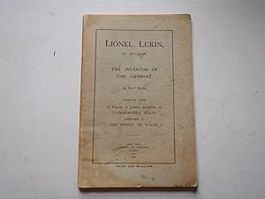 Lionel Lukin of Dunmow: The Inventor of the Lifeboat Together with A Reprint of Lukin's Pamphlet ...