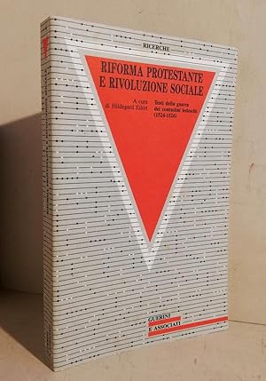 Seller image for Riforma protestante e rivoluzione sociale. Testi della guerra dei contadini tedeschi (1524-1526) / a cura di Hildegard Eilert ; traduzione di Hildegard Eilert e Italo Michele Battafarano for sale by AU SOLEIL D'OR di Gino Bogliolo