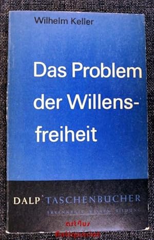 Imagen del vendedor de Das Problem der Willensfreiheit. Dalp-Taschenbcher ; Bd. 381 a la venta por art4us - Antiquariat