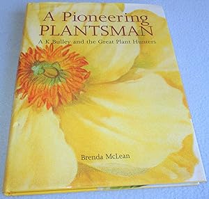 Seller image for A Pioneering Plantsman (Signed 1st Edition) for sale by Bramble Books