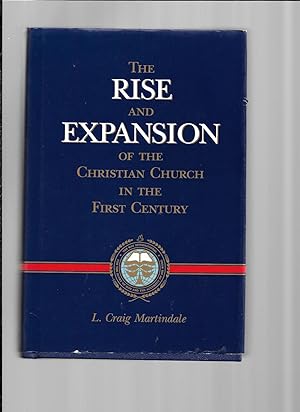 THE RISE AND EXPANSION OF THE CHRISTIAN CHURCH IN THE FIRST CENTURY