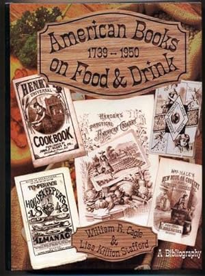 Seller image for AMERICAN BOOKS ON FOOD AND DRINK. A BIBLIOGRAPHICAL CATALOG OF THE COOKBOOK COLLECTION HOUSED IN THE LILLY LIBRARY AT THE INDIANA UNIVERSITY for sale by Charles Agvent,   est. 1987,  ABAA, ILAB