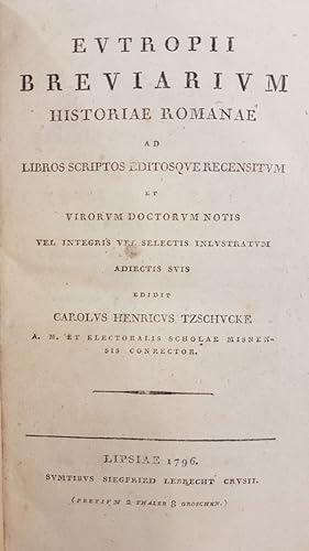 EUTROPII BREVIARIUM HISTORIAE ROMANAE AD LIBROS SCRIPTOS EDITOSQUE RECENSITUM ET VIRORUM DOCTORUM...