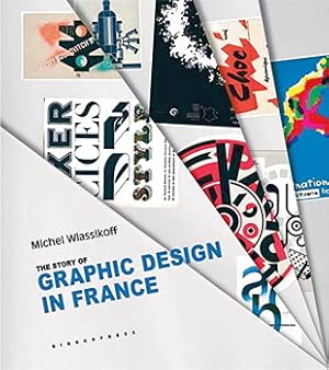 Image du vendeur pour The Story of Graphic Design in France. mis en vente par Frans Melk Antiquariaat