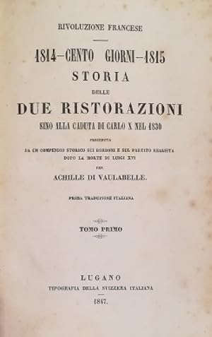 CADUTA DELL'IMPERO STORIA DELLE DUE RISTORAZIONI SINO ALLA CADUTA DI CARLO X NEL 1830