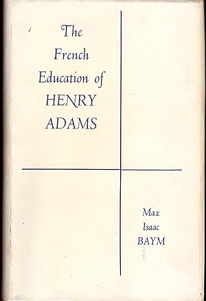 Immagine del venditore per The French Education of Henry Adams venduto da Dorley House Books, Inc.